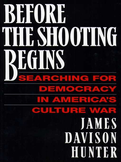 Title details for Before the Shooting Begins by James Davison Hunter - Available